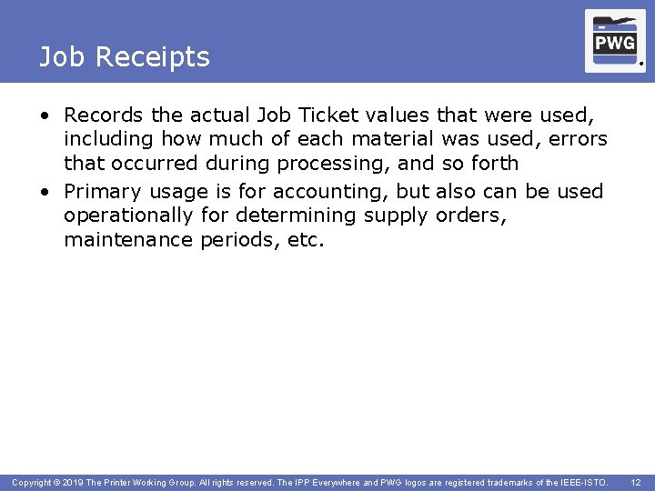 Job Receipts ® • Records the actual Job Ticket values that were used, including