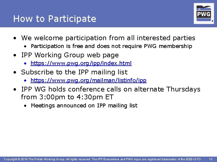 How to Participate ® • We welcome participation from all interested parties • Participation