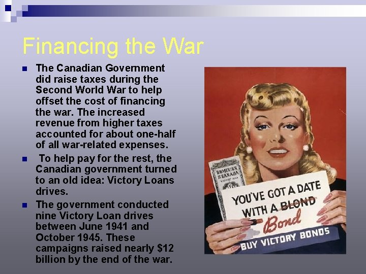 Financing the War n n n The Canadian Government did raise taxes during the