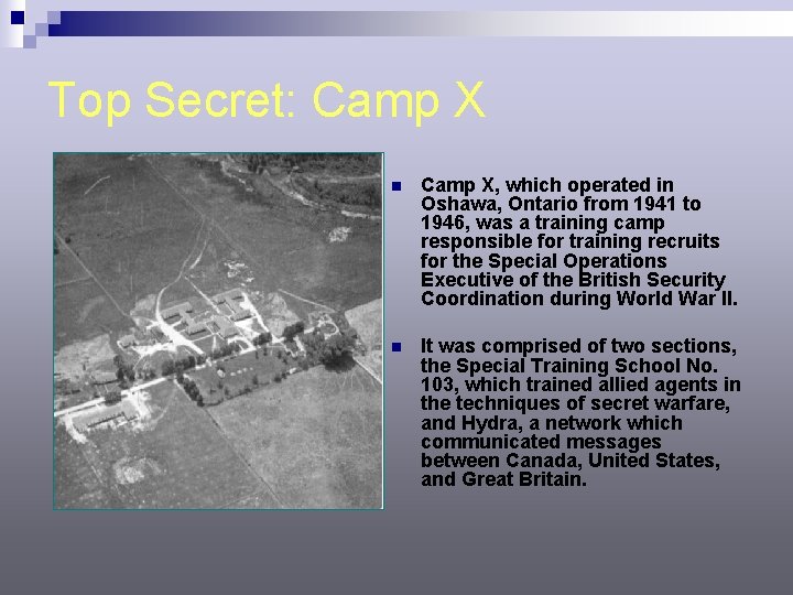 Top Secret: Camp X n Camp X, which operated in Oshawa, Ontario from 1941