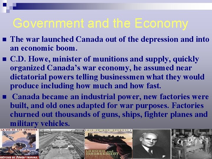 Government and the Economy n n n The war launched Canada out of the