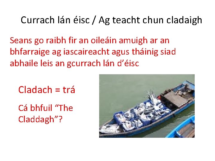 Currach lán éisc / Ag teacht chun cladaigh Seans go raibh fir an oileáin