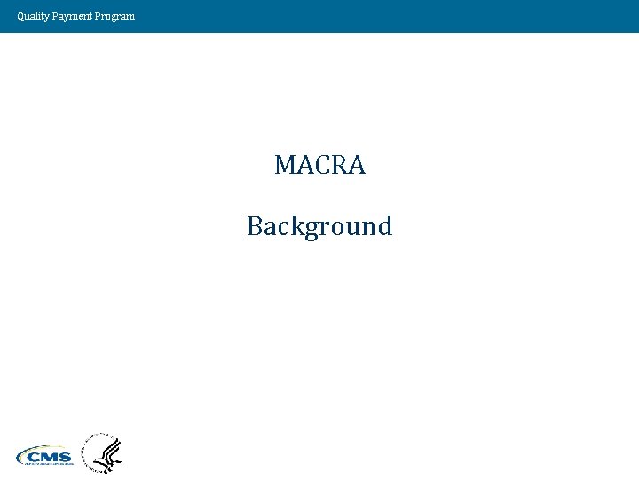 Quality Payment Program MACRA Background 