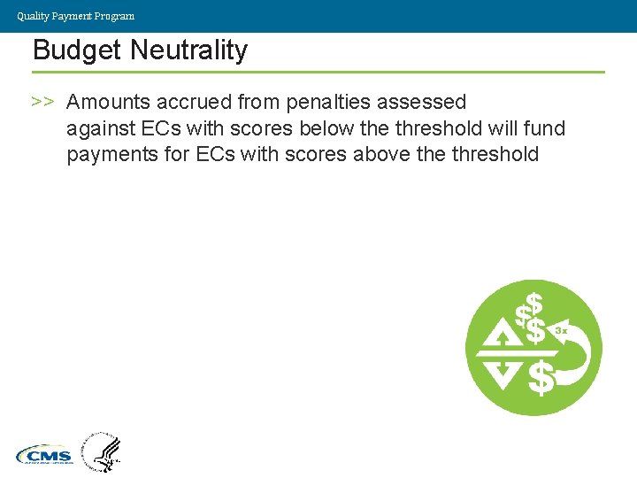 Quality Payment Program Budget Neutrality >> Amounts accrued from penalties assessed against ECs with