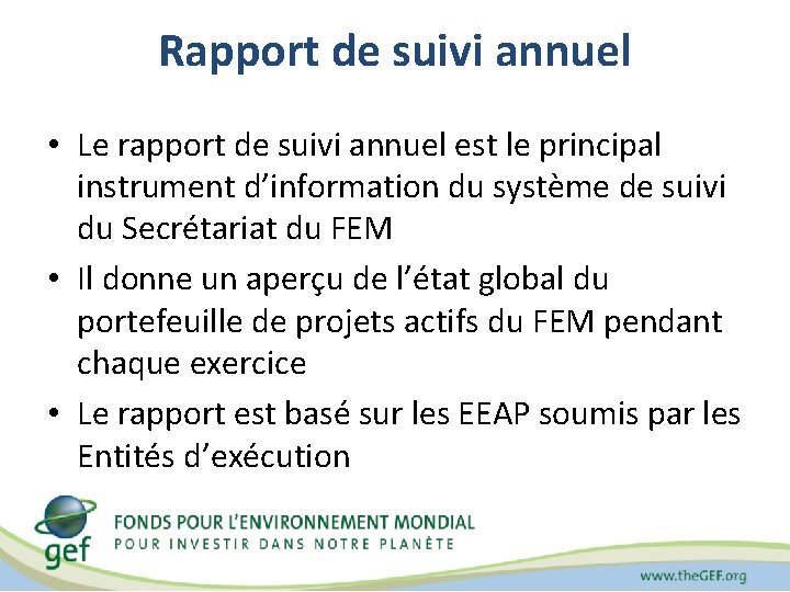 Rapport de suivi annuel • Le rapport de suivi annuel est le principal instrument