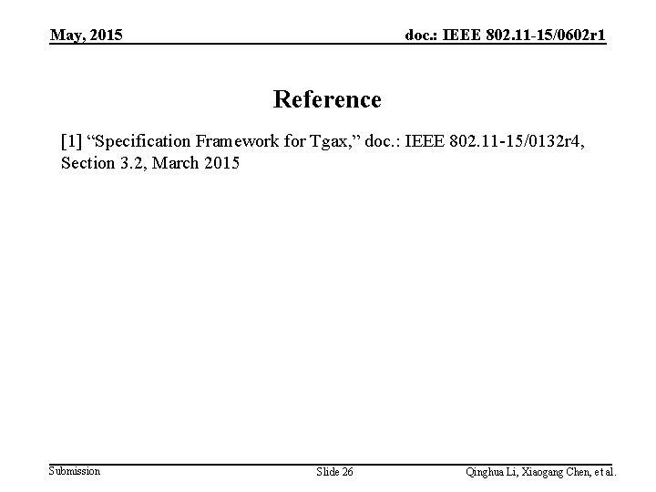 May, 2015 doc. : IEEE 802. 11 -15/0602 r 1 Reference [1] “Specification Framework