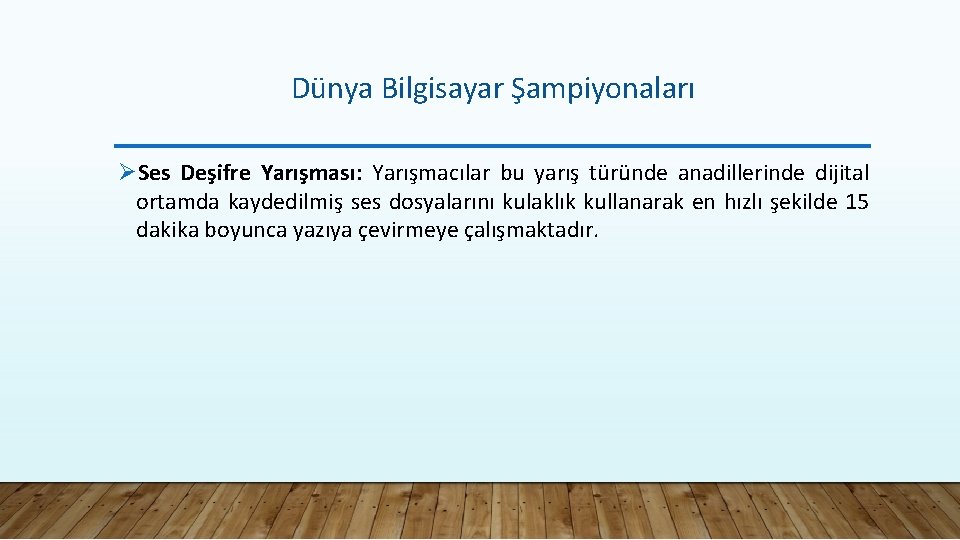 Dünya Bilgisayar Şampiyonaları ØSes Deşifre Yarışması: Yarışmacılar bu yarış türünde anadillerinde dijital ortamda kaydedilmiş