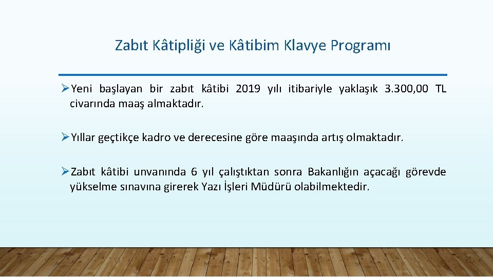 Zabıt Kâtipliği ve Kâtibim Klavye Programı ØYeni başlayan bir zabıt kâtibi 2019 yılı itibariyle