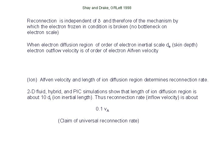 Shay and Drake, GRLett 1998 Reconnection is independent of d and therefore of the