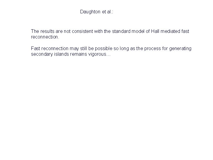 Daughton et al. : The results are not consistent with the standard model of