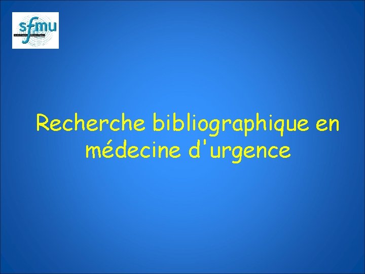 Recherche bibliographique en médecine d'urgence 