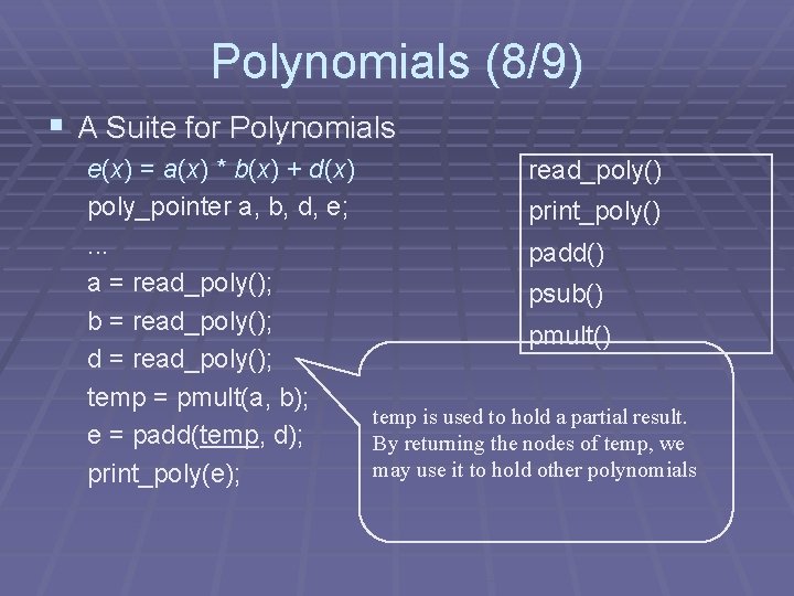 Polynomials (8/9) § A Suite for Polynomials e(x) = a(x) * b(x) + d(x)