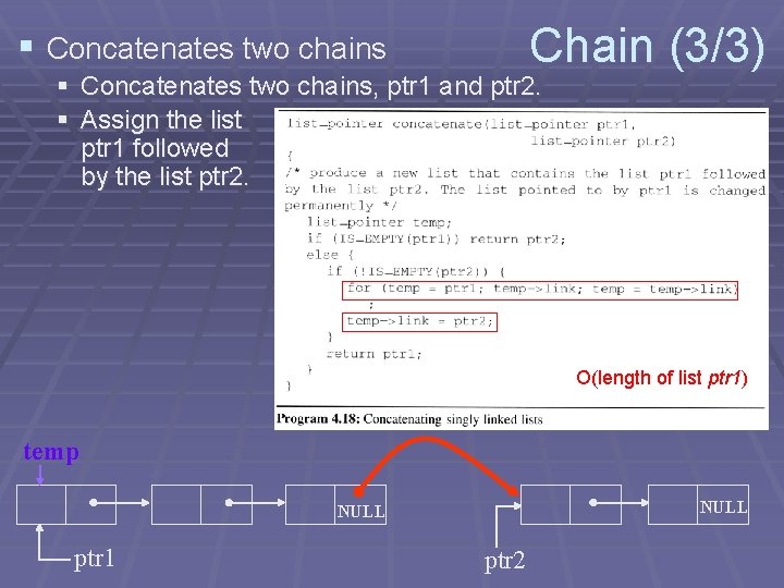 Chain (3/3) § Concatenates two chains, ptr 1 and ptr 2. § Assign the