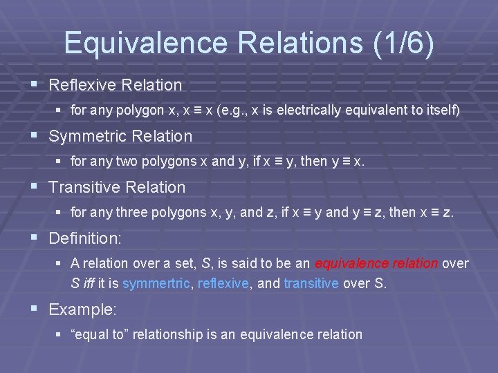 Equivalence Relations (1/6) § Reflexive Relation § for any polygon x, x ≡ x