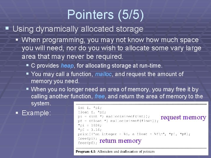Pointers (5/5) § Using dynamically allocated storage § When programming, you may not know