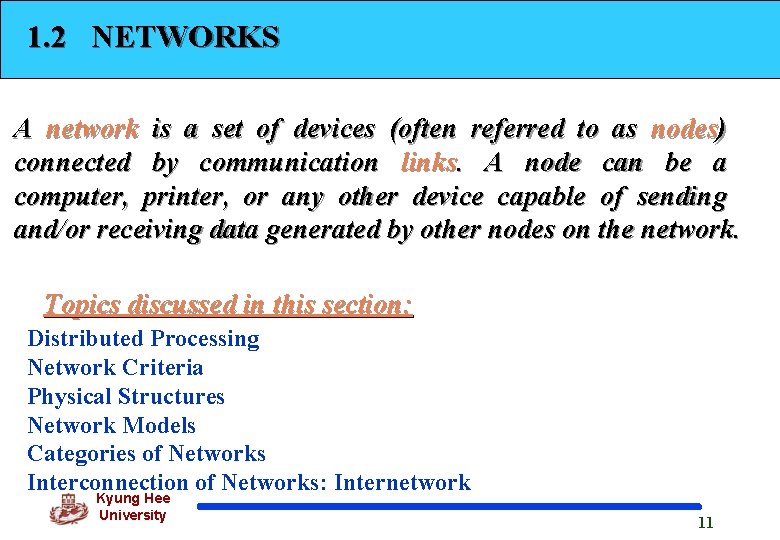 1. 2 NETWORKS A network is a set of devices (often referred to as