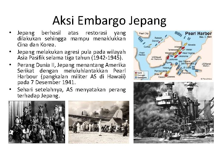 Aksi Embargo Jepang • Jepang berhasil atas restorasi yang dilakukan sehingga mampu menaklukkan Cina