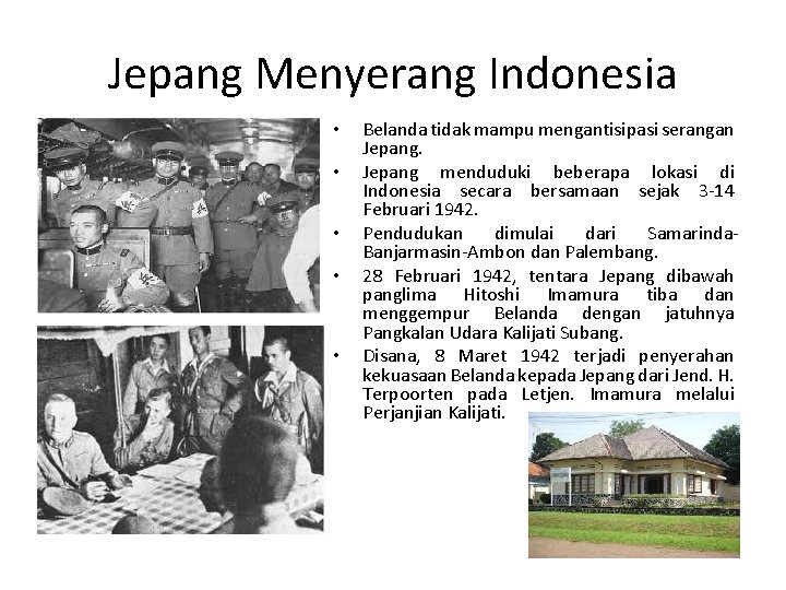 Jepang Menyerang Indonesia • • • Belanda tidak mampu mengantisipasi serangan Jepang menduduki beberapa