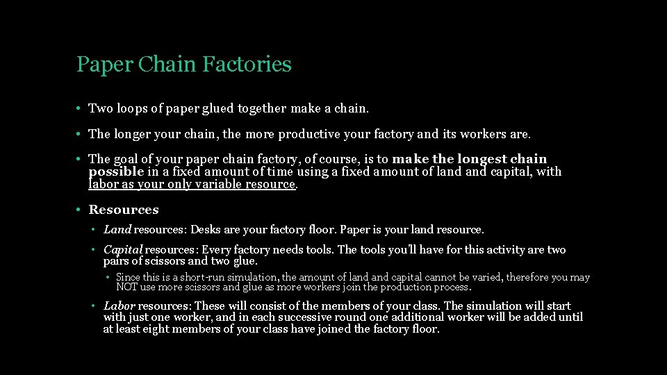 Paper Chain Factories • Two loops of paper glued together make a chain. •
