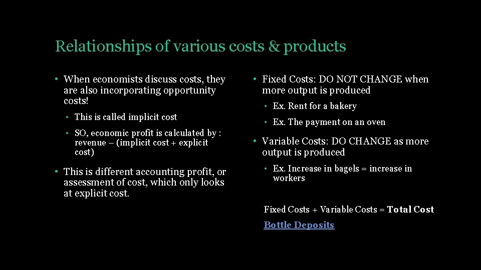Relationships of various costs & products • When economists discuss costs, they are also
