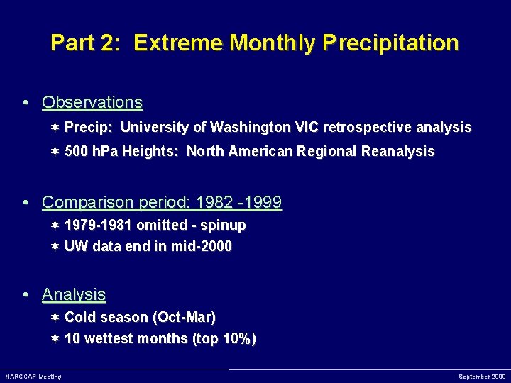 Part 2: Extreme Monthly Precipitation • Observations Precip: University of Washington VIC retrospective analysis