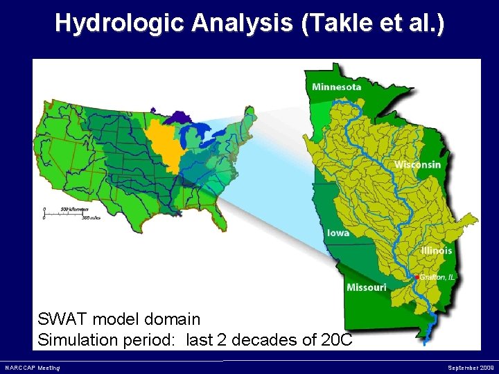 Hydrologic Analysis (Takle et al. ) SWAT model domain Simulation period: last 2 decades