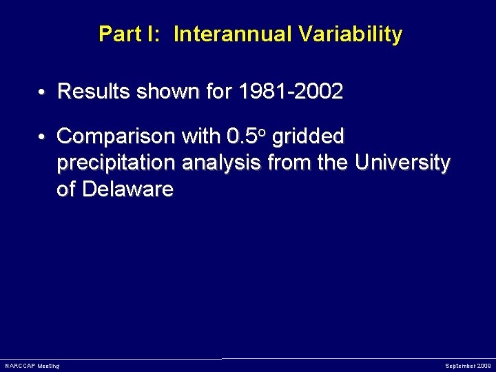 Part I: Interannual Variability • Results shown for 1981 -2002 • Comparison with 0.