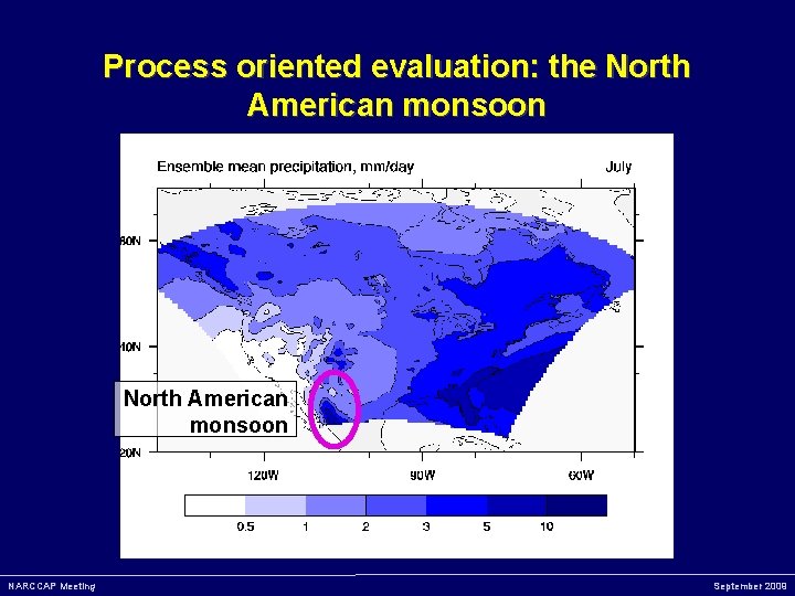 Process oriented evaluation: the North American monsoon NARCCAP Meeting September 2009 