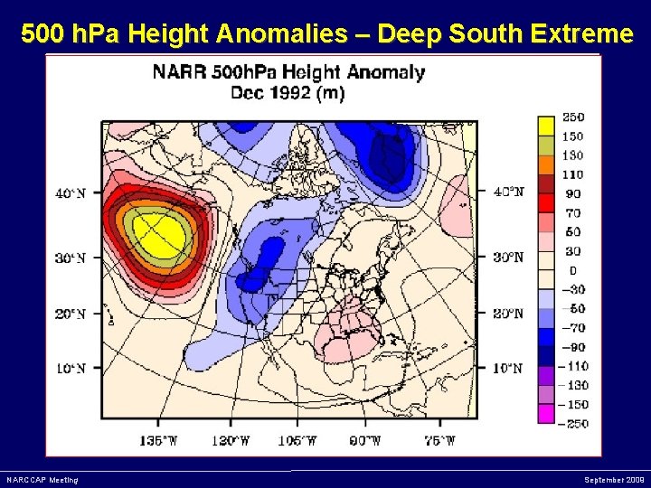 500 h. Pa Height Anomalies – Deep South Extreme NARCCAP Meeting September 2009 