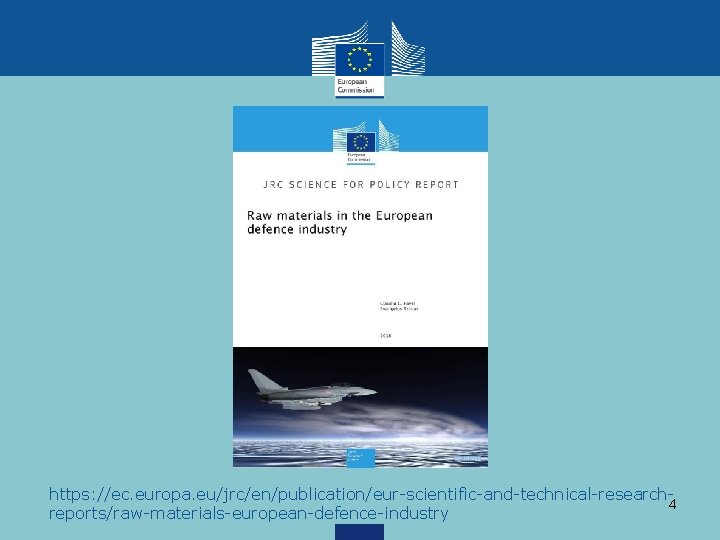 https: //ec. europa. eu/jrc/en/publication/eur-scientific-and-technical-research 4 reports/raw-materials-european-defence-industry 