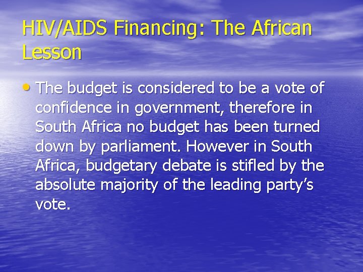 HIV/AIDS Financing: The African Lesson • The budget is considered to be a vote