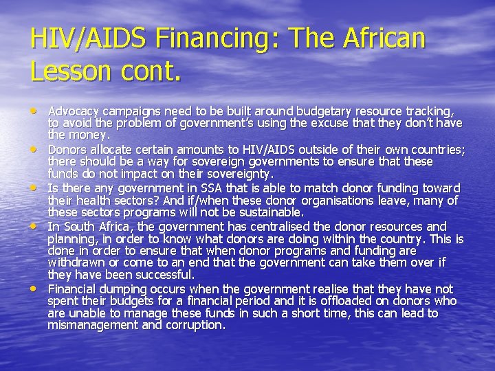 HIV/AIDS Financing: The African Lesson cont. • Advocacy campaigns need to be built around