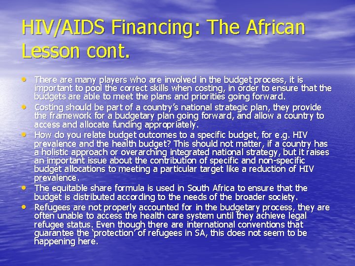 HIV/AIDS Financing: The African Lesson cont. • There are many players who are involved