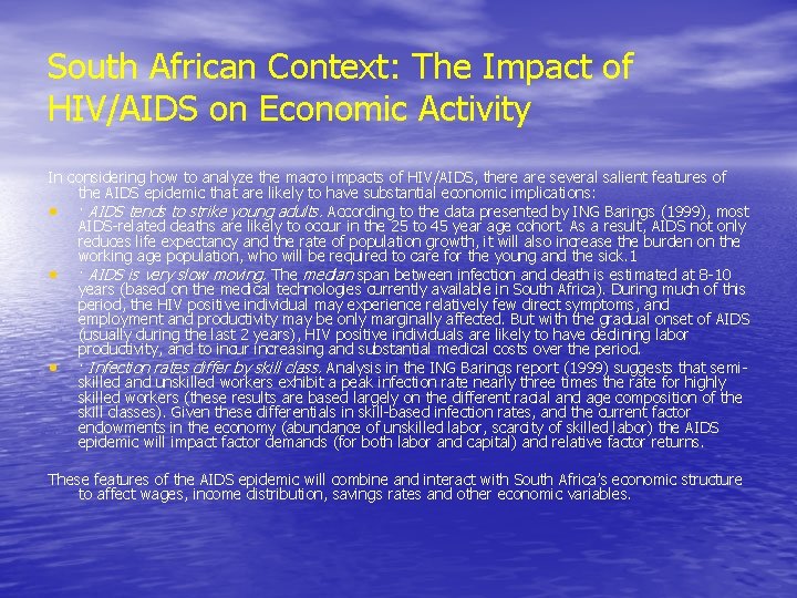 South African Context: The Impact of HIV/AIDS on Economic Activity In considering how to