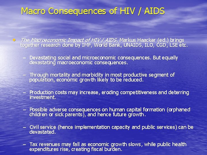 Macro Consequences of HIV / AIDS • The Macroeconomic Impact of HIV / AIDS,