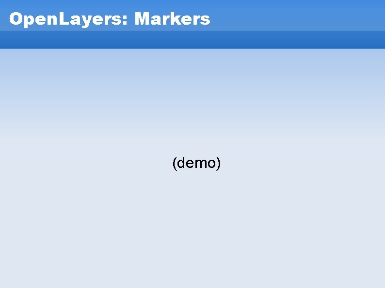 Open. Layers: Markers (demo) Open. Layers: Markers (demo)