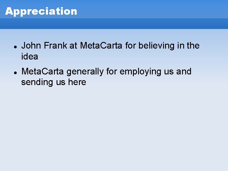 Appreciation John Frank at Meta. Carta for believing in the idea Meta. Carta generally Appreciation John Frank at Meta. Carta for believing in the idea Meta. Carta generally