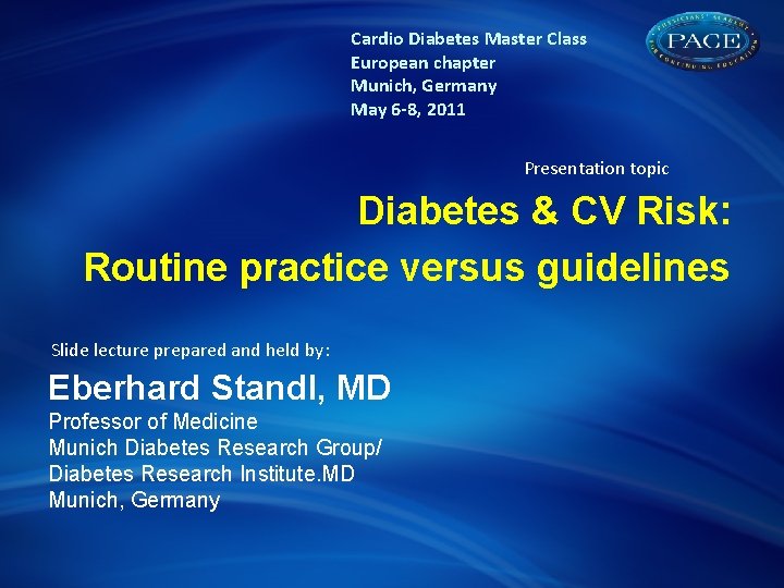 Cardio Diabetes Master Class European chapter Munich, Germany May 6 -8, 2011 Presentation topic