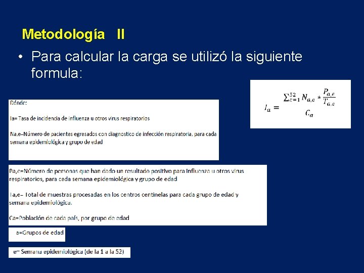 Metodología II • Para calcular la carga se utilizó la siguiente formula: 