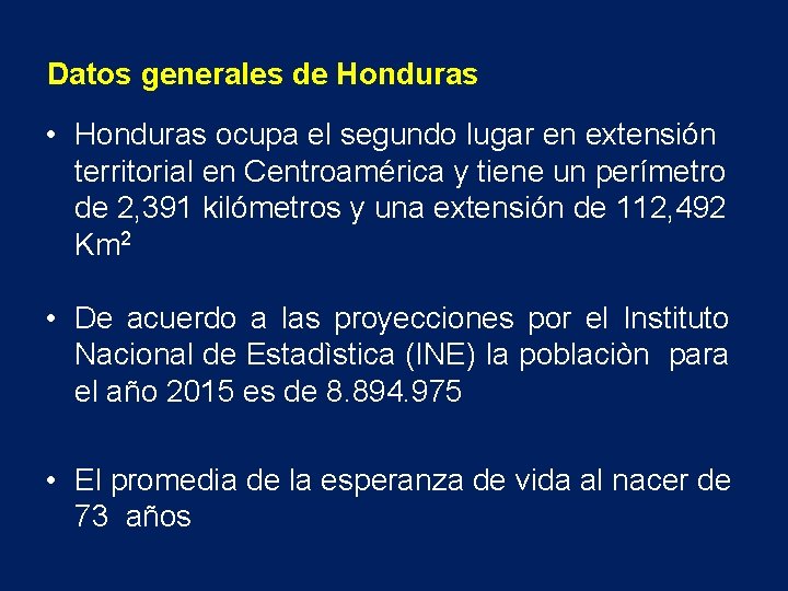 Datos generales de Honduras • Honduras ocupa el segundo lugar en extensión territorial en