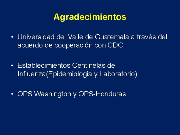 Agradecimientos • Universidad del Valle de Guatemala a través del acuerdo de cooperación con