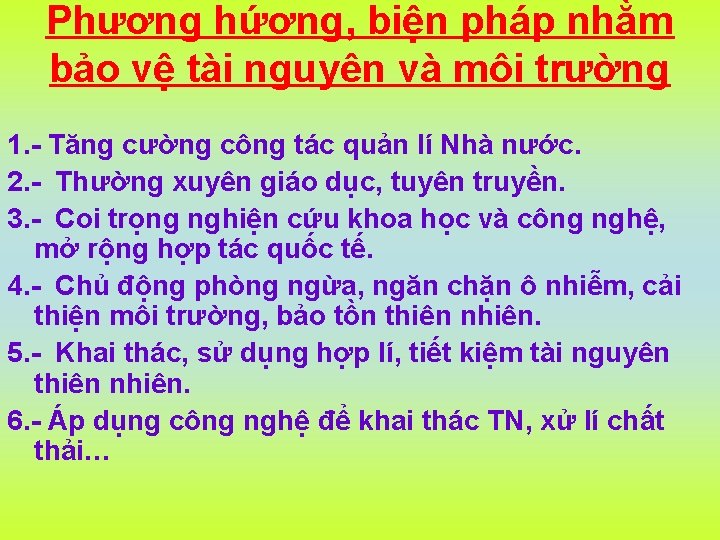 Phương hứơng, biện pháp nhằm bảo vệ tài nguyên và môi trường 1. -