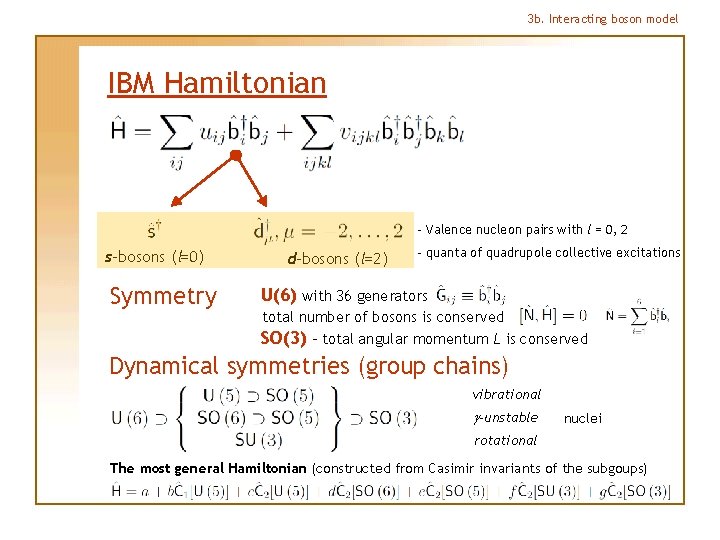 3 b. Interacting boson model IBM Hamiltonian - Valence nucleon pairs with l =