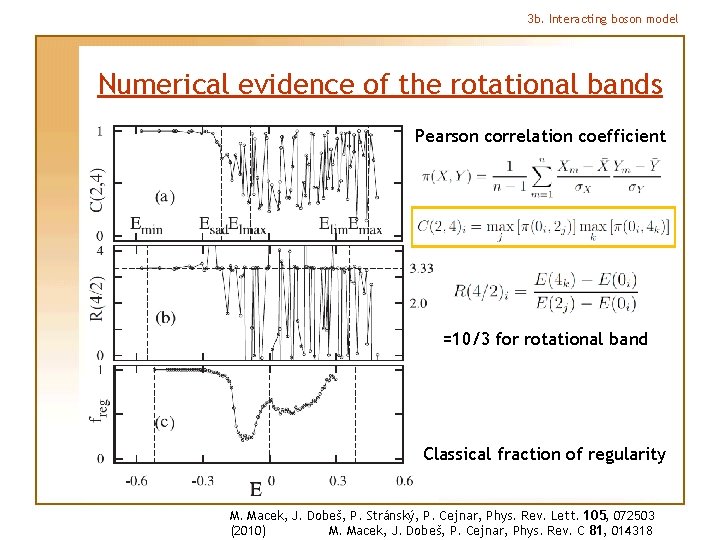 3 b. Interacting boson model Numerical evidence of the rotational bands Pearson correlation coefficient