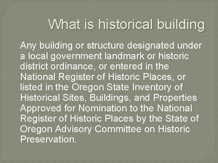 What is historical building �Any building or structure designated under a local government landmark