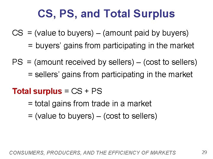 CS, PS, and Total Surplus CS = (value to buyers) – (amount paid by