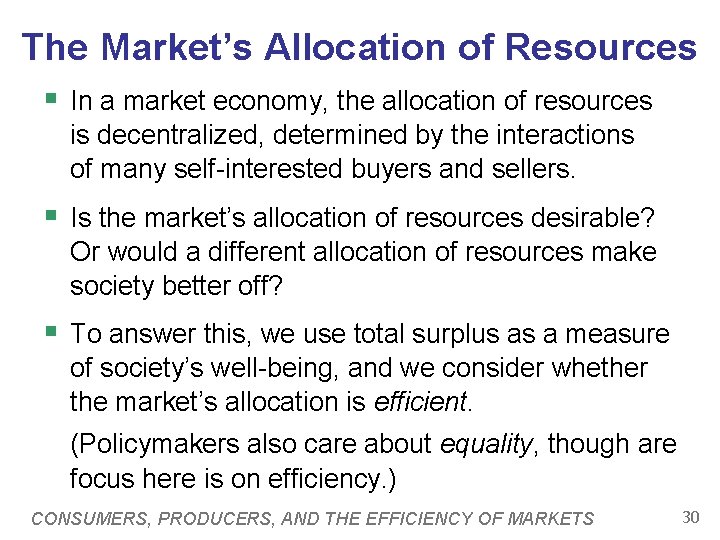 The Market’s Allocation of Resources § In a market economy, the allocation of resources