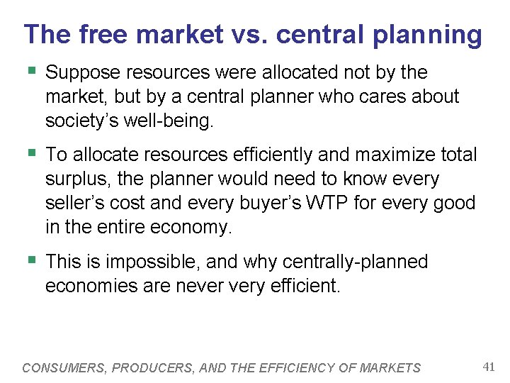 The free market vs. central planning § Suppose resources were allocated not by the