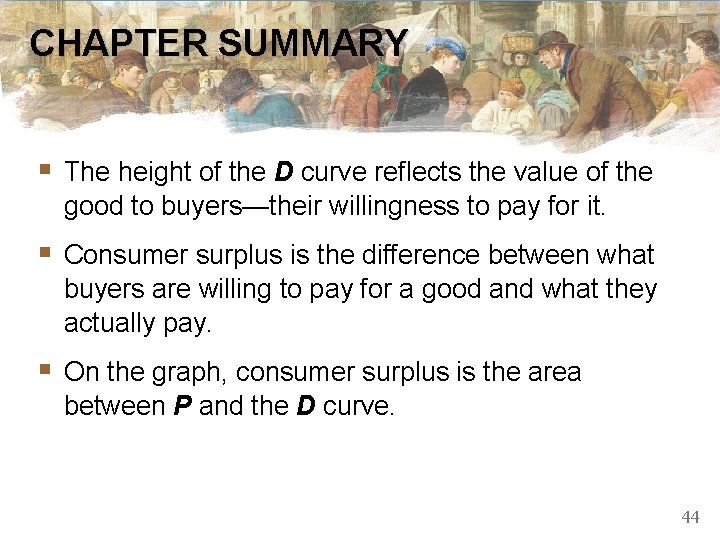 CHAPTER SUMMARY § The height of the D curve reflects the value of the