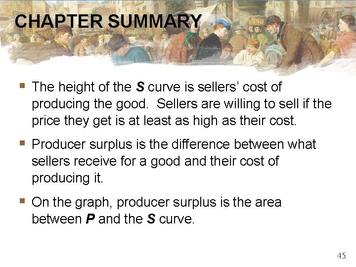 CHAPTER SUMMARY § The height of the S curve is sellers’ cost of producing